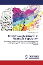 Breakthrough Seizures in Uganda's Population - Martin Kaddumukasa