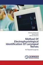 Method Of Electrophysiological Identification Of Laryngeal Nerves - Olexandr Shidlovskyi