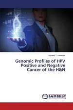 Genomic Profiles of HPV Positive and Negative Cancer of the H&N - Michael J. LaMastra