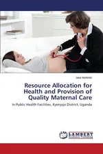Resource Allocation for Health and Provision of Quality Maternal Care - Jane Muhindo