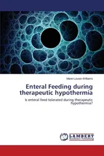 Enteral Feeding during therapeutic hypothermia - Marie-Louise Williams