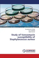 Study of Vancomycin susceptibility of Staphylococcus aureus - Kundankumar Tandel