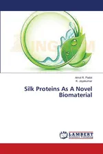 Silk Proteins As A Novel Biomaterial - Padol Amol R.