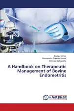 A Handbook on Therapeutic Management of Bovine Endometritis - Saurav Mishra
