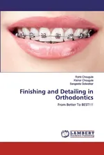 Finishing and Detailing in Orthodontics - Rohit Chougule