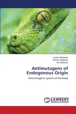 Antimutagens of Endogenous Origin - Lyubov Sergeeva