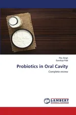 Probiotics in Oral Cavity - Ritu Singh