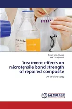 Treatment Effects on Microtensile Bond Strength of Repaired Composite - Gouri Smi Acharya