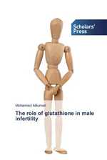 The role of glutathione in male infertility - Mohanned Alkumait