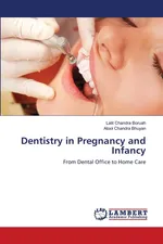 Dentistry in Pregnancy and Infancy - Lalit Chandra Boruah