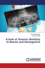 A look at forensic dentistry in Bosnia and Herzegovina - Lejla Ibrahimkadic