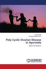 Poly Cystic Ovarian Disease in Ayurveda - Krupa Patel