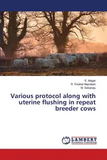 Various protocol along with uterine flushing in repeat breeder cows - S. Alagar