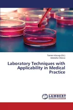 Laboratory Techniques with Applicability in Medical Practice - Antonella Chesca