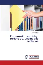 Posts used in dentistry-surface treatments and retention - Romesh Soni