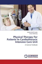 Physical Therapy for Patients in Cardiothoracic Intensive Care Unit - El-Kader Shehab Abd