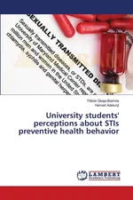 University students' perceptions about STIs preventive health behavior - Titilola Gbaja-Biamila