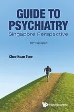 Guide to Psychiatry - Kuan Tsee Chee