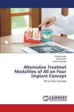 Alternative Treatmet Modalities of All on Four Implant Concept - Priyanka Vats