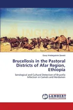 Brucellosis in the Pastoral Districts of Afar Region, Ethiopia - Sisay Weldegebriel Zeweld