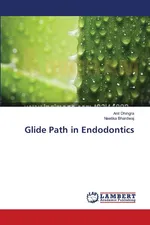 Glide Path in Endodontics - Anil Dhingra