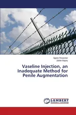 Vaseline Injection, an Inadequate Method for Penile Augmentation - Agnes Rosecker