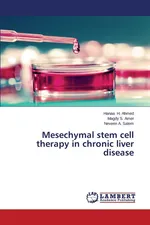 Mesechymal Stem Cell Therapy in Chronic Liver Disease - Ahmed Hanaa H.