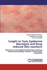 Insight to Toxic Epidermal Necrolysis and Drug Induced Skin reactions - Lakshmi Narasimha Gunturu*