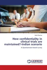 How confidentiality in clinical trials are maintained?-Indian scenario - Sahil Sharma