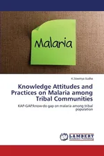 Knowledge Attitudes and Practices on Malaria Among Tribal Communities - K. Sowmya Sudha
