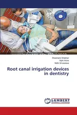 Root canal irrigation devices in dentistry - Shashank Shekhar