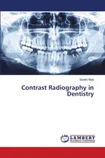 Contrast Radiography in Dentistry - Swathi Myla