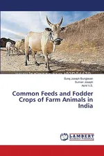 Common Feeds and Fodder Crops of Farm Animals in India - Surej Joseph Bunglavan
