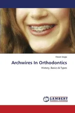 Archwires In Orthodontics - Ritesh Singla