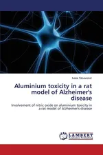 Aluminium toxicity in a rat model of Alzheimer's disease - Ivana Stevanovic