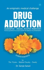 Drug Abuse - Dr. Saroj Sanan
