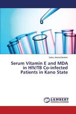 Serum Vitamin E and MDA in HIV/TB Co-infected Patients in Kano State - Ibrahim Salisu Ahmed