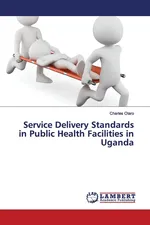 Service Delivery Standards in Public Health Facilities in Uganda - Charles Olaro