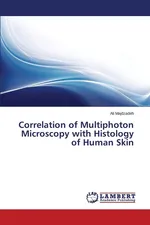 Correlation of Multiphoton Microscopy with Histology of Human Skin - Ali Majdzadeh