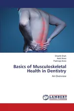 Basics of Musculoskeletal Health in Dentistry - Drashti Shah