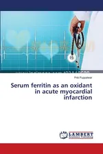 Serum ferritin as an oxidant in acute myocardial infarction - Priti Puppalwar