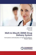 Melt-In-Mouth (MIM) Drug Delivery System - Chirag Patel