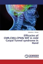 Efficacies of CMR,CMU,CPW& WIF in mild Carpal Tunnel syndrome in Hand - Mahendra L. Shende