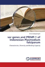 var genes and PfEMP-1 of Indonesian Plasmodium falciparum - Erma Sulistyaningsih