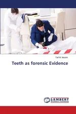 Teeth as forensic Evidence - Taif M. Muslim