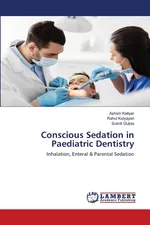 Conscious Sedation in Paediatric Dentistry - Ashish Katiyar