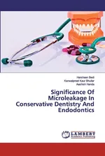 Significance Of Microleakage In Conservative Dentistry And Endodontics - Harsheen Bedi