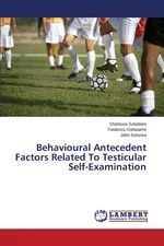 Behavioural Antecedent Factors Related To Testicular Self-Examination - Olaoluwa Solademi
