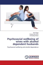 Psychosocial wellbeing of wives with alcohol dependent husbands - Amit Singh