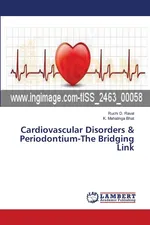 Cardiovascular Disorders & Periodontium-The Bridging Link - Ruchi D. Raval